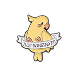 Just Winging It Brooch Enamel Pin