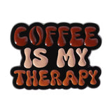 Coffee Is My Therapy Brooch Enamel Pin