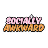 Socially Awkward Brooch Enamel Pin