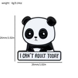 Can’t Adult Today Panda Brooch Enamel Pin