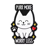 Purr More Worry Less Cat Brooch Enamel Pin