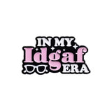 IDGAF Era Brooch Enamel Pin