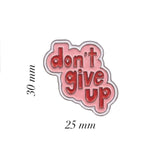 Don’t Give Up Enamel Sticker