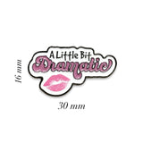 Little Bit Dramatic Metal Enamel Sticker