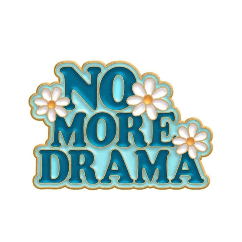 No More Drama Brooch Enamel Pin