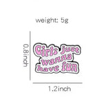 Girls Just Wanna Have Fun Brooch Enamel Pin