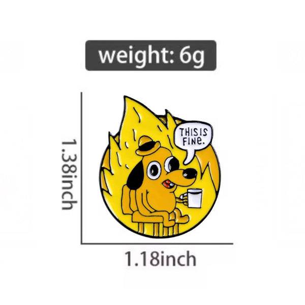 This Is Fine Brooch Enamel Pin