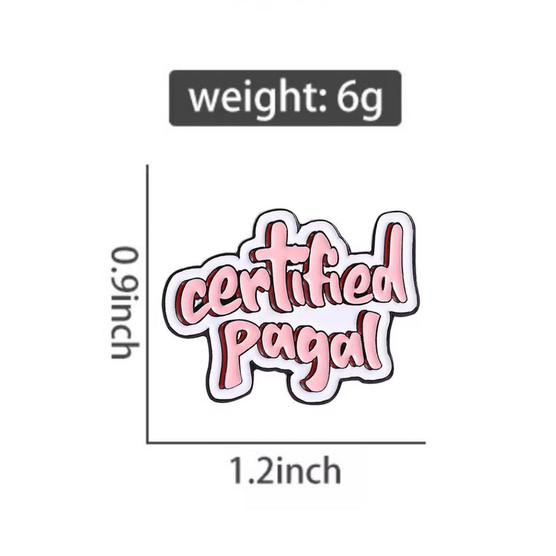 Certified Pagal Brooch Enamel Pin