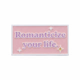 Romanticize Your Life Enamel Sticker