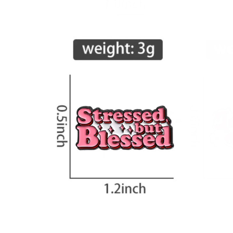 Stressed But Blessed Brooch Enamel Pin