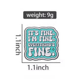 Everything’s Fine Brooch Enamel Pin