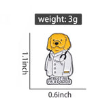 I am a Dogtor Medical Brooch Enamel Pin