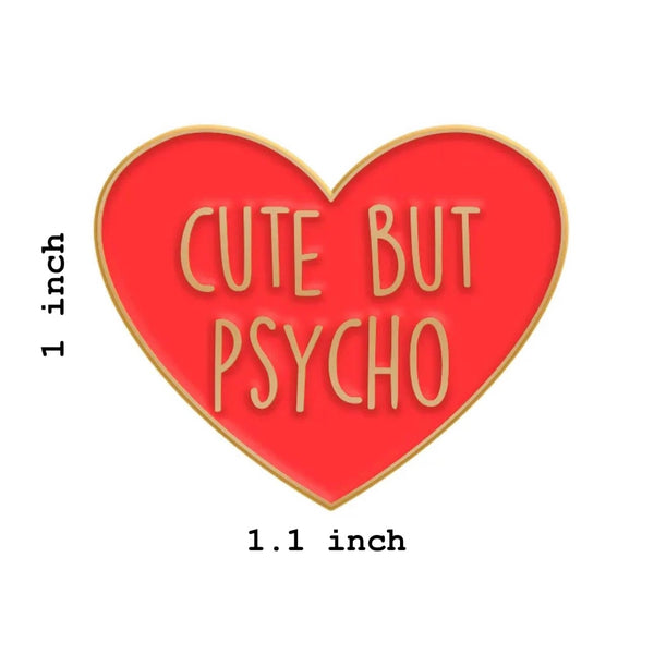 Cute But Psycho Brooch Enamel Pin