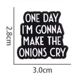 Make The Onions Cry Brooch Enamel Pin