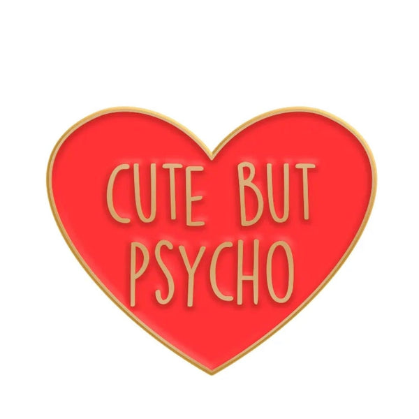 Cute But Psycho Brooch Enamel Pin