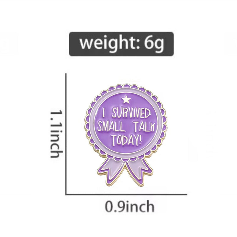 Survived Small Talk Today Brooch Enamel Pin