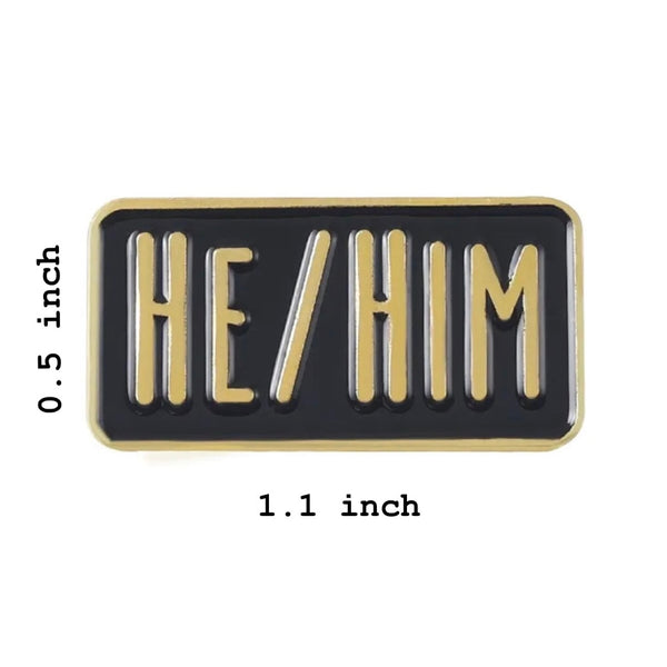 He/Him Pronouns Brooch Enamel Pin