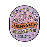 Mentally Healing Club Brooch Enamel Pin