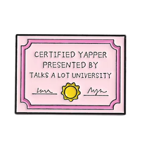 Certified Yapper Brooch Enamel Pin