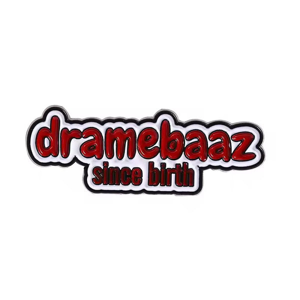 Dramebaaz Since Birth Brooch Enamel Pin