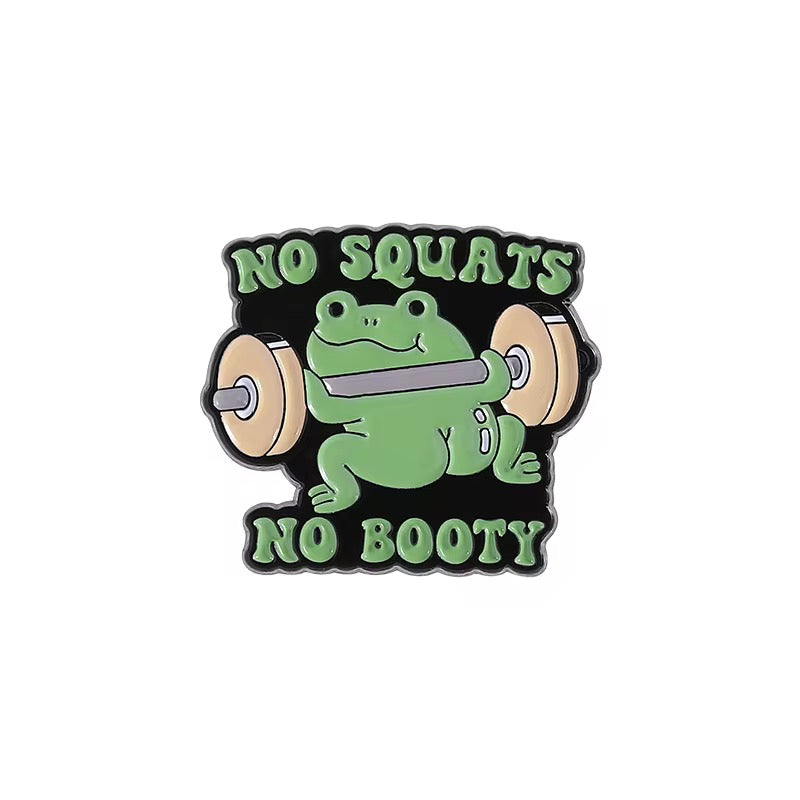 No Squats No Booty Frog Brooch Enamel Pin