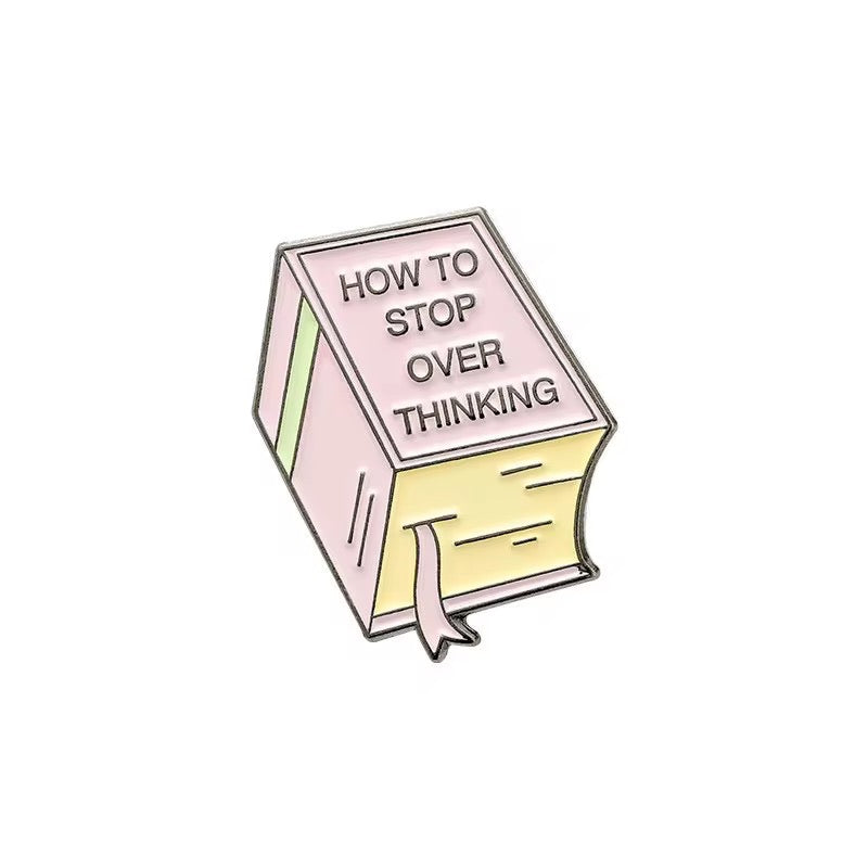 How To Stop Overthinking Brooch Enamel Pin