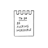 Be Incredible Brooch Enamel Pin