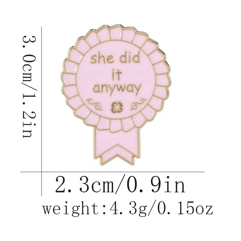 She Did It Anyway Brooch Enamel Pin