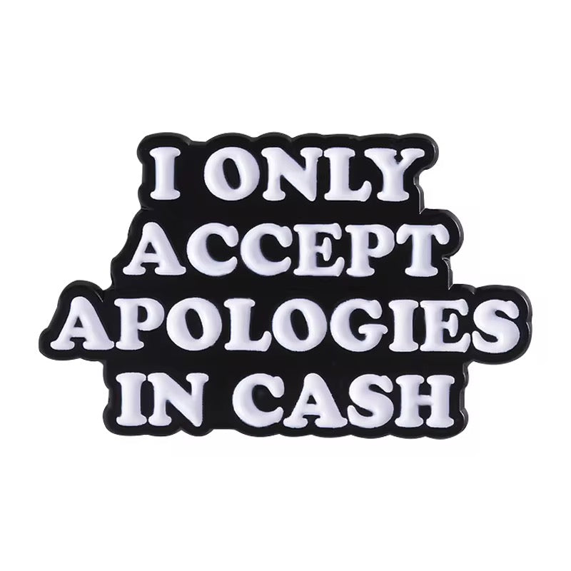 Cash Apologies Brooch Enamel Pin