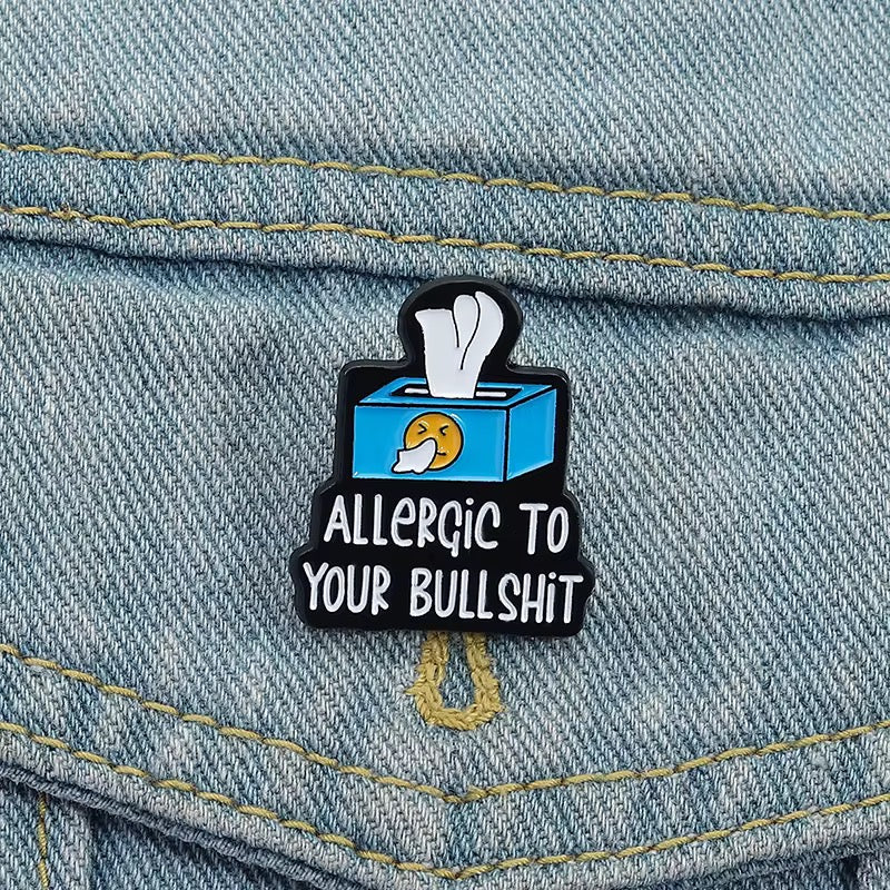 Allergic To Bullshit Brooch Enamel Pin
