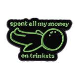 Spent Money On Trinkets Brooch Enamel Pin
