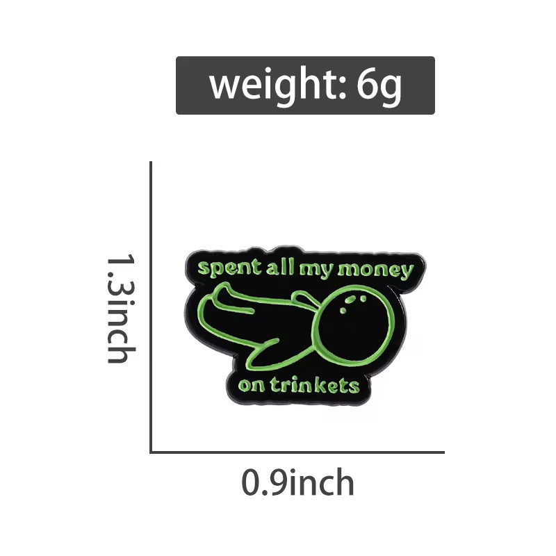 Spent Money On Trinkets Brooch Enamel Pin