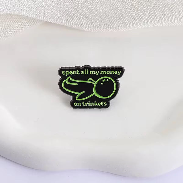 Spent Money On Trinkets Brooch Enamel Pin