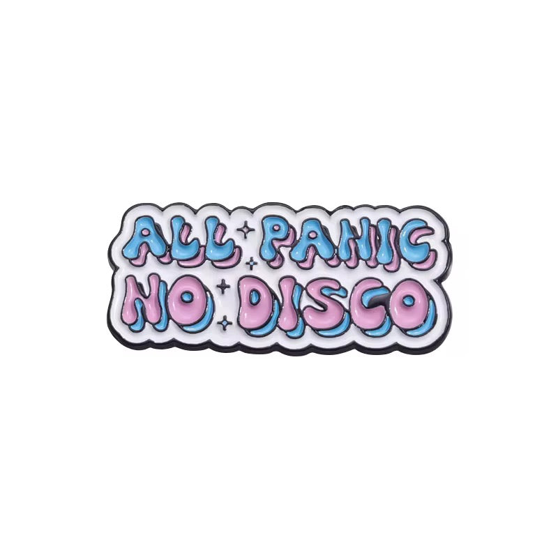 All Panic No Disco Brooch Enamel Pin