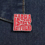 Karma Is My Boyfriend Taylor Swift Brooch Enamel Pin