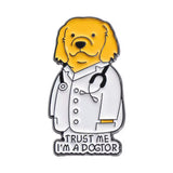 I am a Dogtor Medical Brooch Enamel Pin