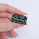 My Code Works Brooch Enamel Pin