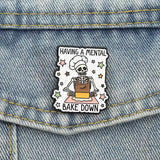 Mental Bake Down Brooch Enamel Pin