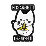 More Spaghetti Less Upsetti Cat Brooch Enamel Pin