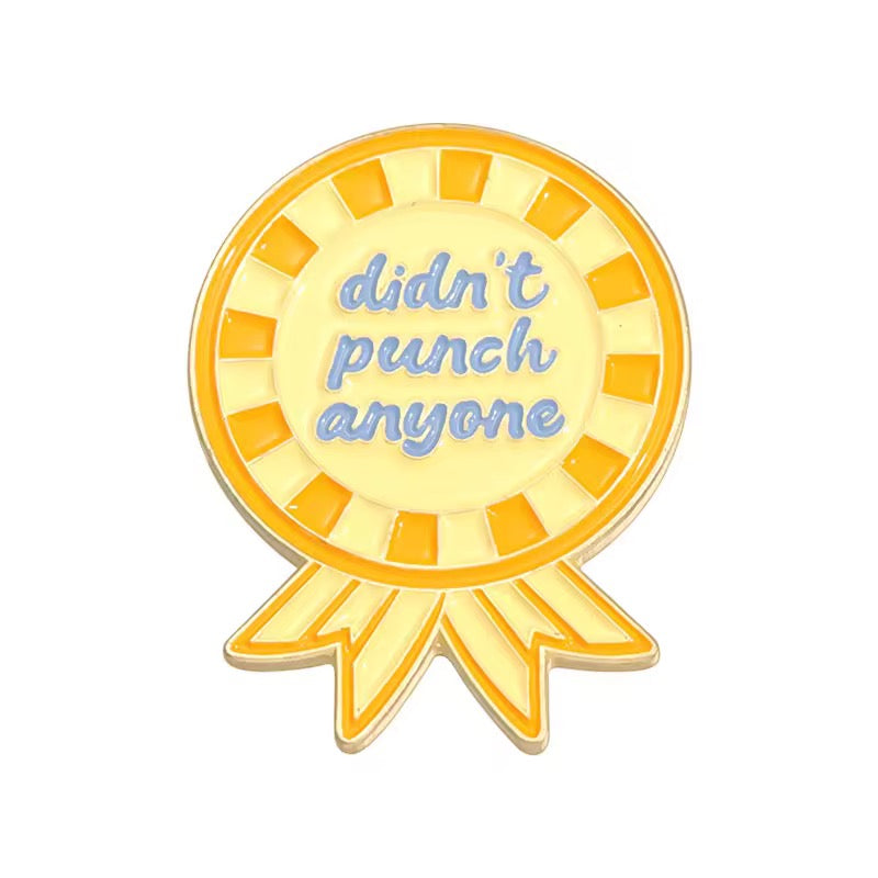 Didn’t Punch Anyone Brooch Enamel Pin