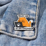 Trust Me, I'm an Engineer Brooch Enamel Pin